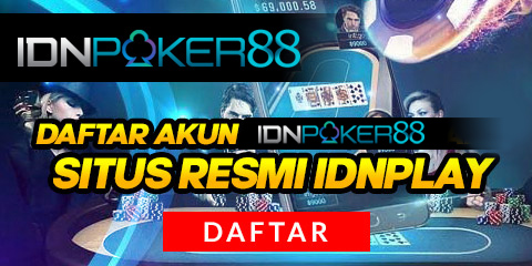 Daftar Agen IDN Poker 88 Live RTP Tinggi Anti Rungkad